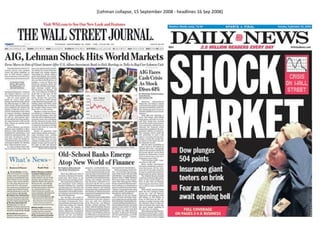 [Lehman collapse, 15 September 2008 - headlines 16 Sep 2008]

 