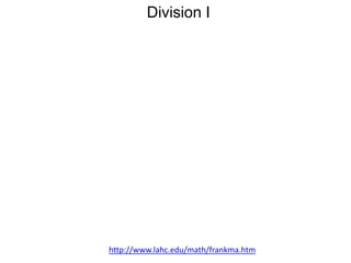 Division I

http://www.lahc.edu/math/frankma.htm

 
