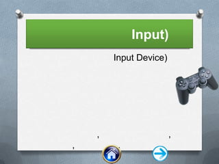 Input)
Input Device)
,
,
,
,