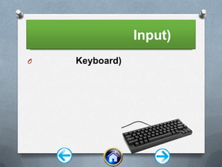 Input)
O
Keyboard)