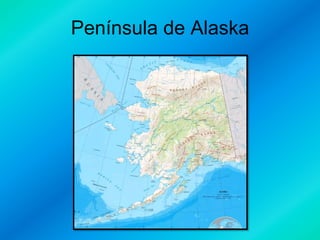 Península de Alaska

 