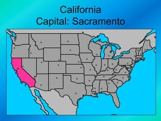 California
Capital: Sacramento

 
