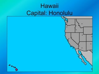Hawaii
Capital: Honolulu

 