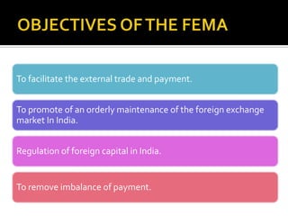 To facilitate the external trade and payment.
To promote of an orderly maintenance of the foreign exchange
market In India.
Regulation of foreign capital in India.

To remove imbalance of payment.

 