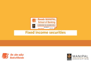 Fixed income securities

 