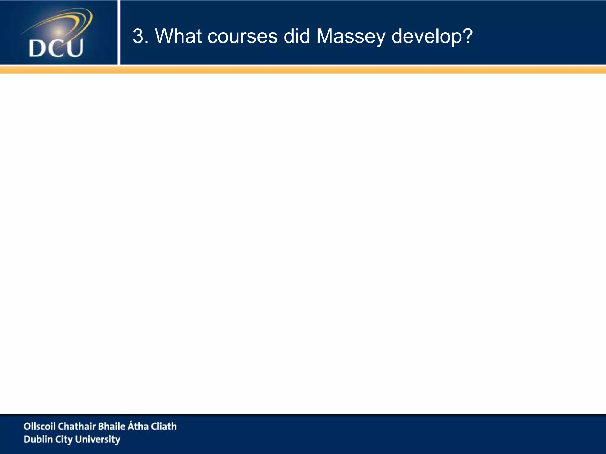 3. What courses did Massey develop?

 