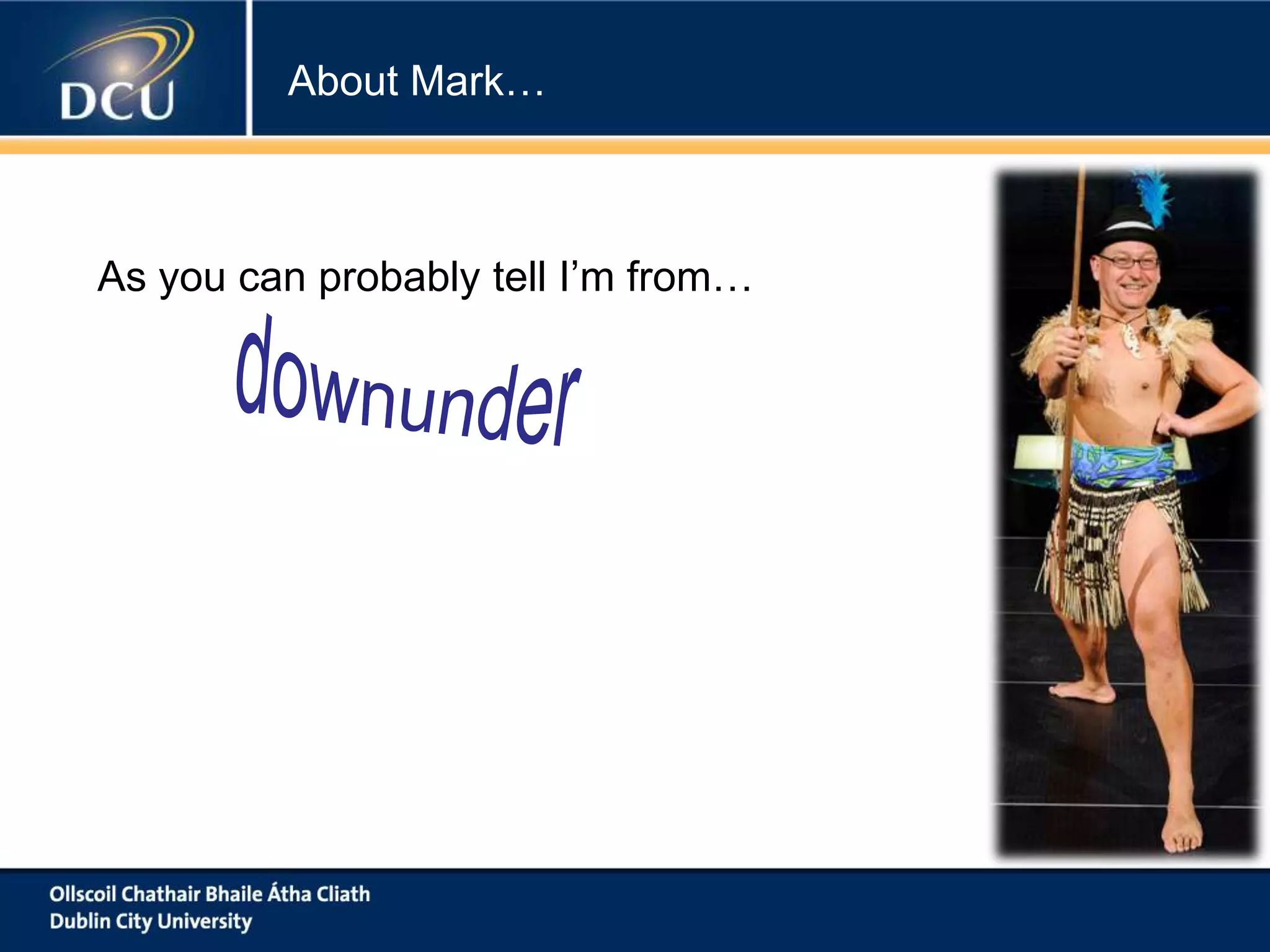 About Mark…

As you can probably tell I’m from…

 