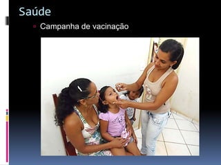 Saúde
 Campanha de vacinação

 