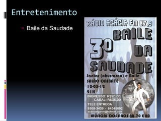 Entretenimento
 Baile da Saudade

 