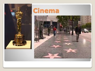 Cinema
 
