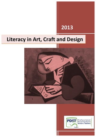  
	
   	
  
2013	
  
	
  
Literacy	
  in	
  Art,	
  Craft	
  and	
  Design	
  
 