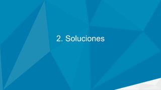 2. Soluciones
 
