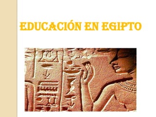 EDUCACIÓN EN EGIPTO
 