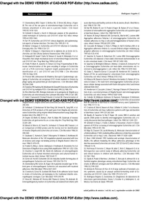 ARTÍCULO DE REVISIÓN
474 salud pública de méxico / vol.44, no.5, septiembre-octubre de 2002
Rodríguez-Angeles G
17. Donnenberg MSS,Tzipori S, McKee ML, O´Brien AD,Alroy J, Kaper
JB. The role of the eae gene of enterohemorrhagic Escherichia coli in
intimate attachment in vitro and in a porcine model. J Clin Invest
1993;92:1418-1424.
18. Schmidt H, Beutin L, Karch H. Molecular analysis of the plasmid-en-
coded hemolysin of Eschericia coli O157:H7 strain 933. Infect Immun
1995;63:1055-1063.
19.Tarr PI. Escherichia coli O157:H7 clinical, diagnostic and epidemiolog-
ical aspects of human infection. Clin Infect Dis 1995;20:1-10.
20. Mattar S,Vásquez E. Escherichia coli O157:H7 infection in Colombia.
Emerging Infec Dis 1998;4:126-127.
21. Mattar S,Vásquez E. Importancia de la vigilancia de un brote de Es-
cherichia coli. Bol Oficina Sanitaria Panamericana 1996;120:523.
22. Kobayashi M, Sasaki T, Saito N,Tamura K, Suzuki K,Watanabe H et al.
Houseflies:Not simple mechanical vector of enteroheorrhagic Escherichia
coli O157:H7.Am J Trop Med Hyg 1999;61:625-629.
23. Fields PI, Blom K, Jeanette H, Helsel LO, Feng P, Swaminathan B. Mo-
lecular characterization of the gene encoding H antigen in Escherichia
coli of a PCR-restriction fragment length polymorphism test for
identification of E. coli O157:H7 and O157:NM. J Clin Microbiol
1997;35:1066-1070.
24. Preston MA, Johnsonson W, Khakhria, Borczyk A. Epidemiologic sub-
typing of Escherichia coli serogroup O157 strains isolated in Ontario by
phage typing and pulsed-field gel electrophoresis. J Clin Microbiol 2000;
38:2366-2368.
25.Fratamico PM,Sackitey SK,Wiedmann M,Deng MY.Detection of Escherichia
coli O157:H7 by multiplex PCR. J Clin Microbiol 1995;33:2188-2191.
26. Rico-Martínez MG. Biología molecular en la patogenia de Shigella sp y
Escherichia coli enteroinvasiva.Rev Latinoam Microbiol 1995;37:367-385.
27. Halet T, Sansonetti P, Schad P,Austin S, Formal SB. Characterization of
virulence plasmids and plasmid associated outer membrane proteins in
Shigella flexneri,Shigella sonnei and Escherichia coli.Infect Immun 1983;40:
340-350.
28. Sethabutr O,Venkatesan M,Yam-Pang LW, Smoak BL, Sang WK et al.
Detection of PCR products of the ipaH gene from Shigella and enteroin-
vasive Escherichia coli by enzyme linked immunosorbent assay.Diagn.Mic-
brobiol Infect Dis 2000;37:11-16
29. Snyder JD,Wells JG,Yashuk J, Puhr N, Blake PA. Outbreak of invasive
Escherichia coli gastroenteritis on a cruise ship.Am JTrop Med Hyg 1984;
33:281-284.
30.Wood LV, Morris JG, Small PL, Sethabutr O,Toledo MR,Trabulsi L et
al. Comparison of DNA probes and the Sereny test for identification
of invasive Shigella and Escherichia coli strains.J Clin Microbiol 1986;24:
498-500.
31. Sasakawa C, Kamata K, Sakai T, Murayama SY, Makino S,Yoshikawa M.
Molecular alteration of the 140 megadalton plasmid associated with loss
of virulence and congo red binding activity in Shigella flexneri. Infect Im-
mun 1986;51:470-475.
32. Frankel G,Riley L, Girón J,Valmassoi J,Friedmann A, Strocknine N et al.
Detection of Shigella in feces using DNA amplification 1990;161:1252-1256.
33. Knutton S, Lloyd DR, Mc Neish AS. Adhesion of enteropathogenic
Escherichia coli to human intestinal enterocytes and cultured human in-
testinal mucosa. Infect Immun 1987;55:69-77.
34. Girón JA, HoASY, Schoolnik GK.An inducible bundle-forming pilus of
enropathogenic Eschericia coli. Science 1991;254:710-713.
35. Donnenberg MS, Girón JA, Kaper JB.A plasmid-encoded type IV fim-
brial gene of enteropathogenic Eschericia coli associated with localized
adherence. Mol Microbiol 1992;6:3427-3437.
36. Cravioto A, Gross RJ, Scotland SM, Rowe B.An adhesive factor found
in strains of Escherichia coli belonging to the traditional infantile ente-
ropathogenic serotypes. Curr Microbiol 1979;3:95-99.
37. Rosa AC, Mariano AT, Pereira AM, Tibana A, Gómez TA, Andrade JR.
Enteropathogenicity markers in Escherichia coli isolated from infants with
acute diarrhoea and healthy controls in Rio de Janeiro,Brazil.J Med Micro-
biol 1998;47:781-790
38.Vial PA, Robins R, Lior H, Prado V, Kaper JB, Nataro JP et al. Charac-
terization of enteroadherente-aggregative Escherichia coli a putative agent
of diarrheal disease. J Infect Dis 1988;158:70-79.
39. Nataro JP, DengY, Maneval DR, German AL, MartinWC, Leviene MM.
Aggregative adherence fimbriae I of enteroaggregative Escherichia coli
mediate adherence to Hep-2 cells and hemagglutination of human eritro-
cytes. Infeact Immun 1992;60:2297-2304.
40. Czeczulin JR, Balepur S, Hicks S, Philips A, Hall R, Kothary MH et al.
Aggregative adherence fimbria II, a second fimbrial antigen mediating ag-
gregative adherence in enteroaggregative Escherichia coli. Infect Immun
1997;65:4135-4145
41. Savarino SJ, Fasano A, Robertson DC, Levine MM. Enteroaggregative
Escherichia coli elaborate a heat-stable enterotoxin demonstarable in an
in vitro intestinal model. J Clin Invest 1991;87:1450-1455.
42. Savarino SJ, McVeigh A,Watson J, Molina J, Cravioto A, Echeverria P et
al. Enteroaggregative Escherichia coli heat-stable enterotoxinis not re-
stricted to enteroaggregative E. coli. J Infect Dis 1996;173:1019-1022.
43. Eslava C, Navarro-García F, Czeczulin JR, Henderson IR, Cravioto A,
Nataro JP. Pet an autotransporter enterotoxin from enteroaggregative
Escherichia coli. Infect Immun 1998;66:3155-3163.
44.Villaseca JM,Navarro-García F, Mendoza-Hernández G, Nataro JP, Cra-
vioto A, Eslava C. Pet toxin form enteroaggregative Escherichia coli pro-
duces cellular damage associated with fodrin disruption.Infect and Immun
2000;68:5920-5927.
45. Henderson Ir,Czeczulin J,Eslava C,Noriega F,Nataro JP.Characteriza-
tion of pic,a secreted protease of Shigella flexneri and enteroaggregative
Escherichia coli. Infect Immun 1999;67:5587-5596
46. Cobeljic M, Milijkovic-Selimovic B, Paunovic-Todosijevic D,Velickovic
Z,Lepsanovic Z,Savic D et al.Enteroaggregative Escherichia coli associated
with an outbreak of diarrhoea in a neonatal nursery ward. Epidemiol In-
fect 1996;117:11-16.
47. CraviotoA,Tello A, Navarro A, Ruiz J,Villafan H, Uribe F et al.Associa-
tion of Escherichia coli Hep-2 adherence patterns with type and duration
of diarrhoea. Lancet 1991;337:262-264.
48. Baudry B, Savarino SJ, Vial P, Kaper JB, Levine MM. A sensitive and
specific DNA probe to identify enteroaggregative Escherichia coli, a re-
cently discovered diarrheal pathogen. J Infect Dis 1990;161:1249-1251.
49. Schmidt H, Knop C, Franke S,Aleksic S, Heeseman J, Karch H. Devel-
opment of PCR for screening of enteroaggregative Escherichia coli. J Clin
Microbiol 1995;33:701-705.
50. Bilge SS,Clausen CR,LauW,Moseley SL.Molecular characterization of
a fimbrial adhesin,F1845,mediating diffuse adherence of diarrhea-associated
Escherichia coli to Hep-2 cells. J Bacteriol 1989;171:4281-4289.
51. Benz I, MA Schmidt. 1992. Isolation and serologic characterization of
AIDA-I, the adhesin mediating the diffuse adherence phenotype of the
diarrhea associated Escherichia coli strain 2787 (O126:H27).Infect Immun
1996;60:13-18.
52. Poitrineau P, Forestier C,Meyer M,Jallat C,Rich C,Malpuech G et al.
Retrospective case-control study of diffusely adhering Escherichia coli
and clinical features in children with diarrhea. J Clin Microbiol 1995;
33:1961-1962.
53. Ojeda A, Prado V, Martínez J,Arellano C, Borczyk A, Johnson W et al.
Sorbitol-negative phenotype among enterohemorrhagic Escherichia coli
strains of different serotypes and from different sources. J Clin Microbiol
1995;33:2199-2201.
54.Ammon A, Petersen LR, Kar ch H.A large outbreak of hemolytic ure-
mic syndrome caused by an unusual sorbitol-fermenting strain of Es-
cherichia coli O157:H7. J Infect Dis 1999;179:1274-1277.
55. Rodríguez-Angeles G. Exotoxinas. En: Diagnóstico de laboratorio de
infecciones gastrointestinales. Giono S, Escobar A y Valdespino JL, ed.
México, Secretaría de Salud, 1994:369.
Changed with the DEMO VERSION of CAD-KAS PDF-Editor (http://www.cadkas.com).
Changed with the DEMO VERSION of CAD-KAS PDF-Editor (http://www.cadkas.com).
Changed with the DEMO VERSION of CAD-KAS PDF-Editor (http://www.cadkas.com).
Changed with the DEMO VERSION of CAD-KAS PDF-Editor (http://www.cadkas.com).
Changed with the DEMO VERSION of CAD-KAS PDF-Editor (http://www.cadkas.com).
Changed with the DEMO VERSION of CAD-KAS PDF-Editor (http://www.cadkas.com).
Changed with the DEMO VERSION of CAD-KAS PDF-Editor (http://www.cadkas.com).
Changed with the DEMO VERSION of CAD-KAS PDF-Editor (http://www.cadkas.com).
Changed with the DEMO VERSION of CAD-KAS PDF-Editor (http://www.cadkas.com).
 