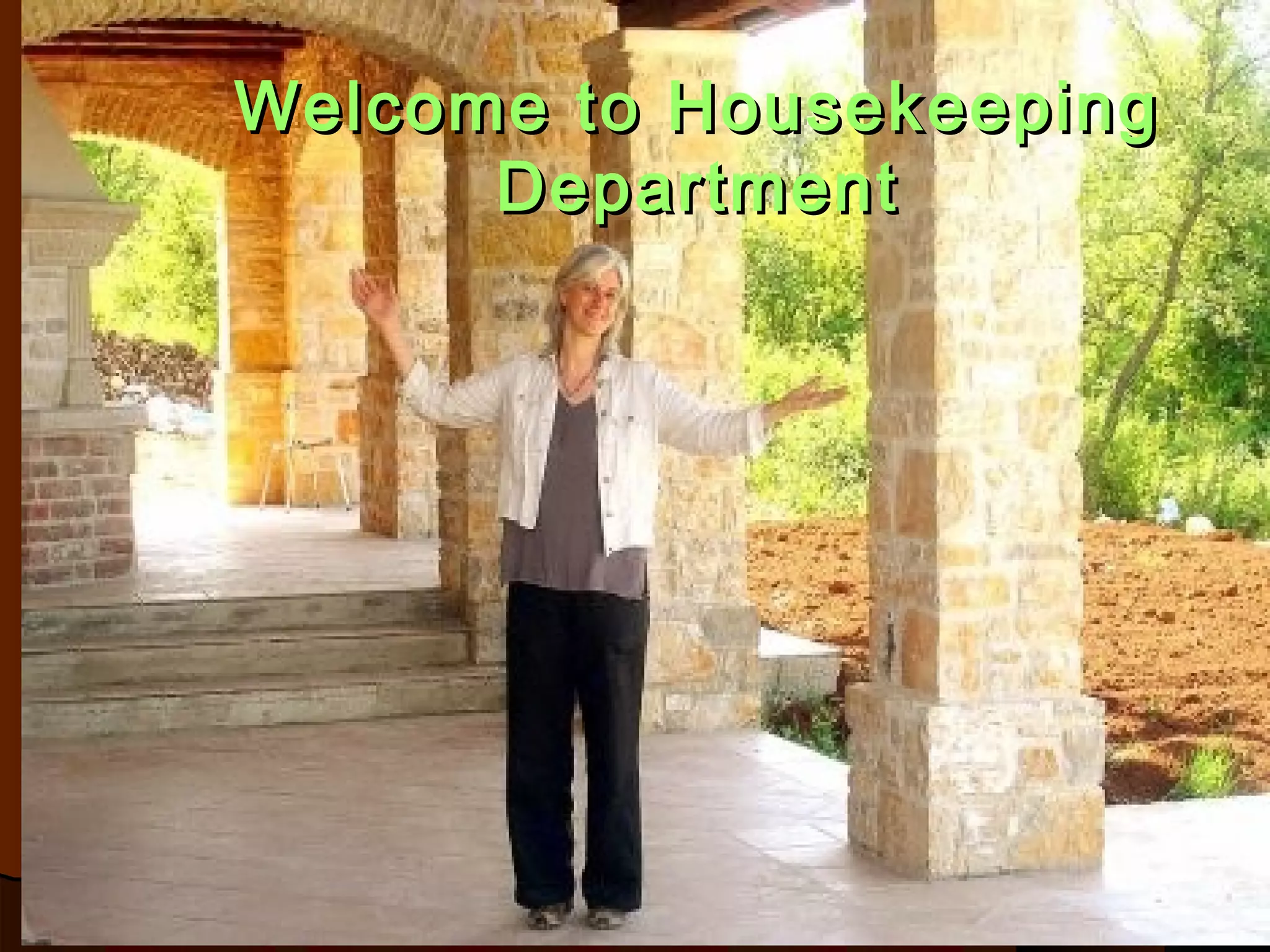 Welcome to HousekeepingWelcome to Housekeeping
DepartmentDepartment
 