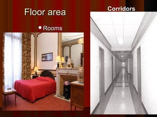 Floor areaFloor area
RoomsRooms
Corridors
 