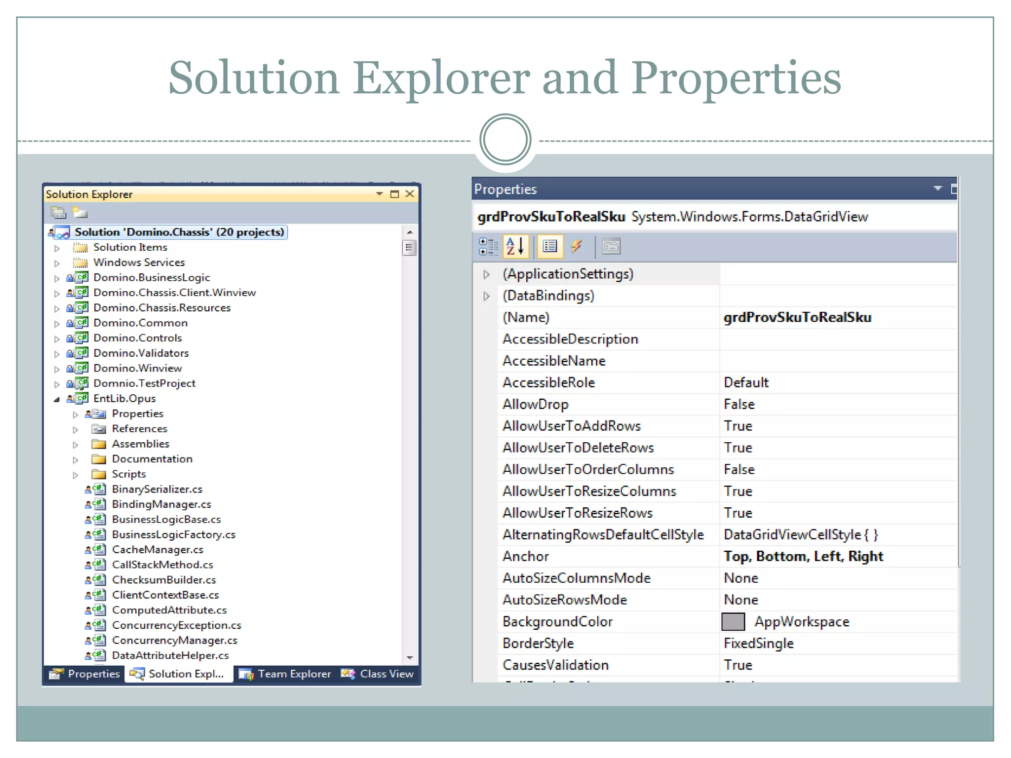 Solution Explorer and Properties
 