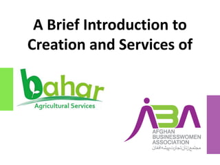 A Brief Introduction to
Creation and Services of
 
