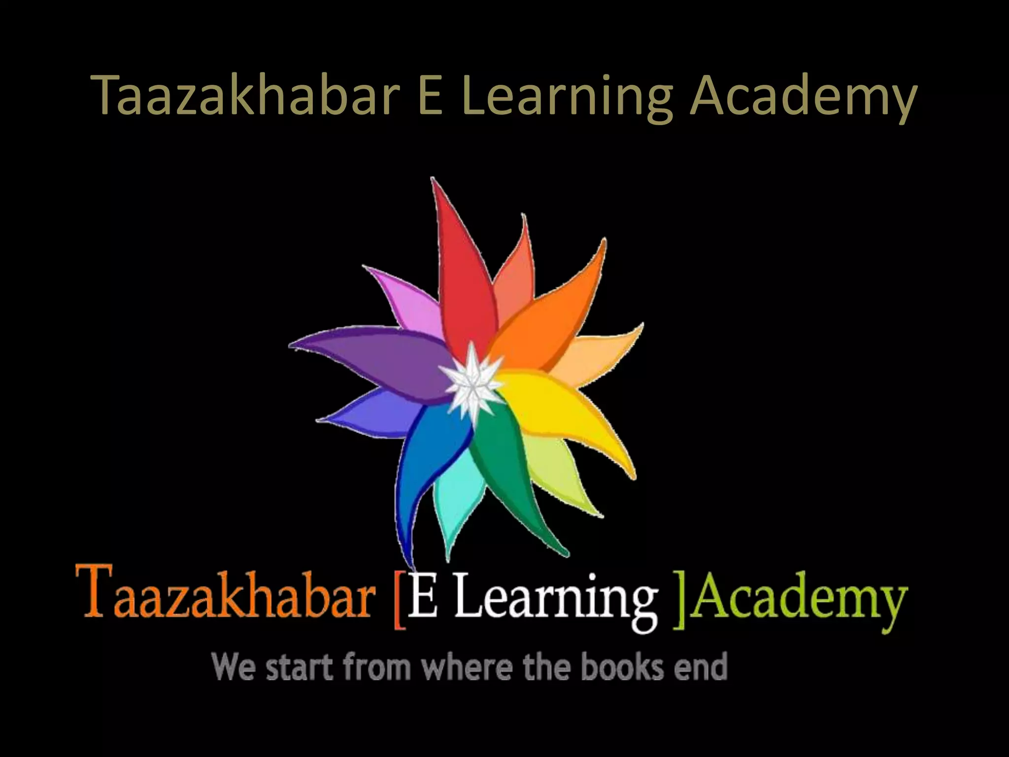 Taazakhabar E Learning Academy
 