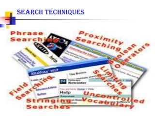 Search Techniques
 