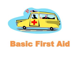 Basic First Aid
 