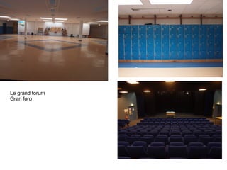 Le grand forum
Gran foro
 