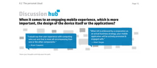 Page 15II.2
Discussion hub
When it comes to an engaging mobile experience, which is more
important, the design of the devi...