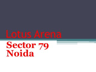 Lotus Arena
Sector 79
Noida
 
