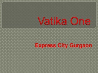 Express City Gurgaon
 