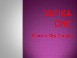 Express City Gurgaon
 