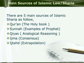 Copyright © Wondershare Software
Main Sources of Islamic Law/Sharia
There are 5 main sources of Islamic
Sharia as follow,
Qur’an (The Holy book )
Sunnah (Examples of Prophet)
Qiyas ( Analogical Reasoning )
Ijma (Consensus)
Ijtahd (Extrapolation)
 