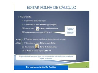 Formadora Judite De Freitas
 