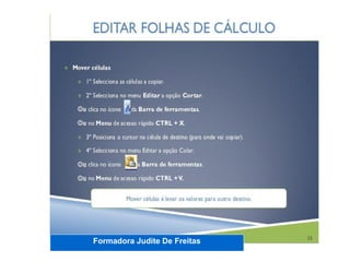 Formadora Judite De Freitas
 