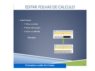 Formadora Judite De Freitas
 