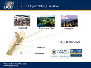 Palmerston NorthAuckland Wellington
Distance
Worldwide
2. The Open2Study initiative…
33,000 students
 