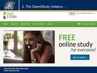 2. The Open2Study initiative…
 