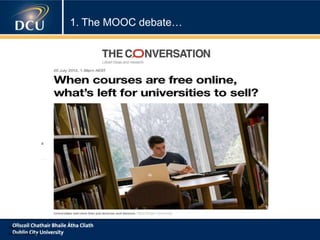 Page 3
Professor Mark Brown
1. The MOOC debate…
 