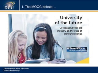 Page 3
Professor Mark Brown
1. The MOOC debate…
 