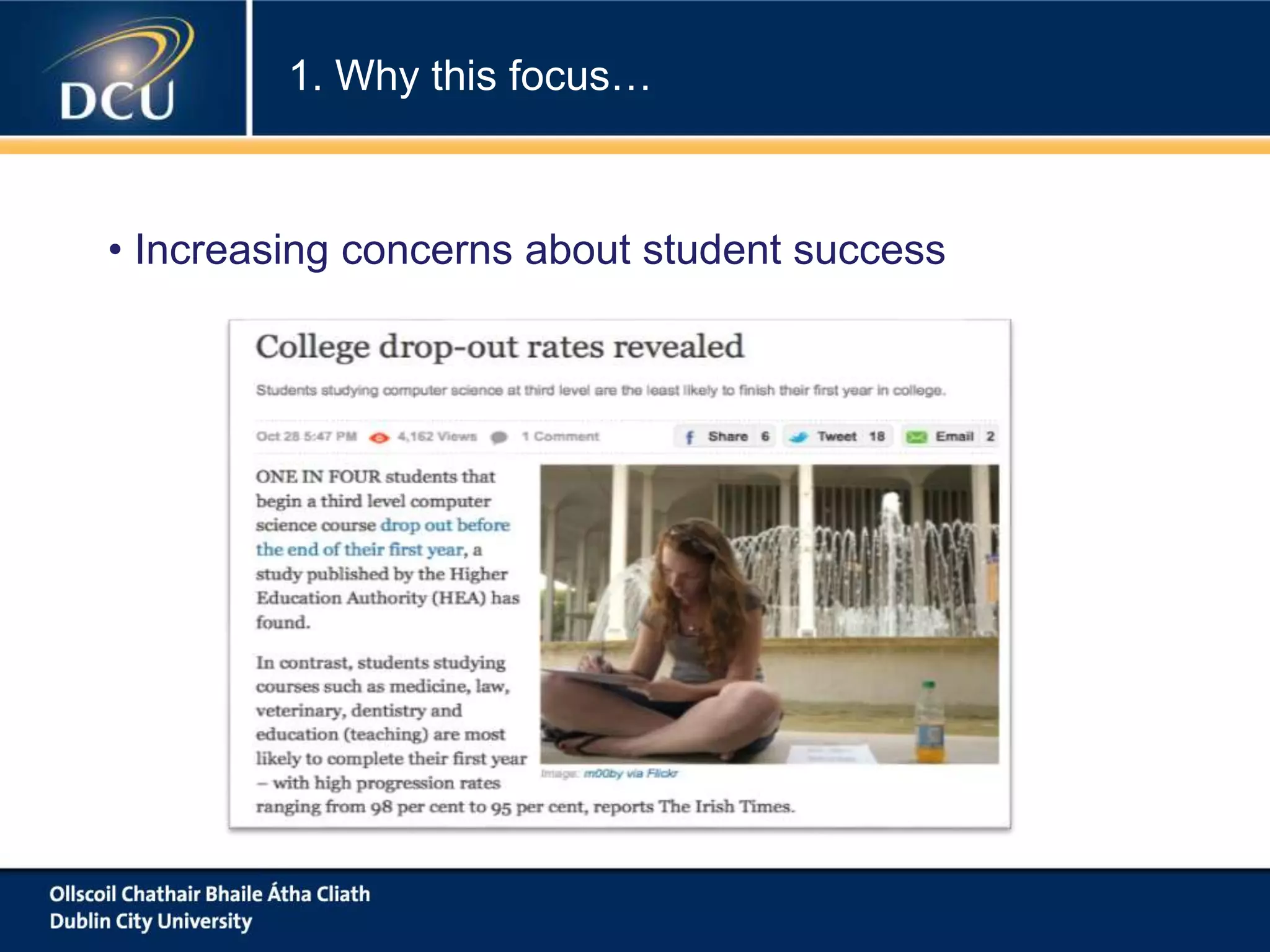 • Increasing concerns about student success
1. Why this focus…
 