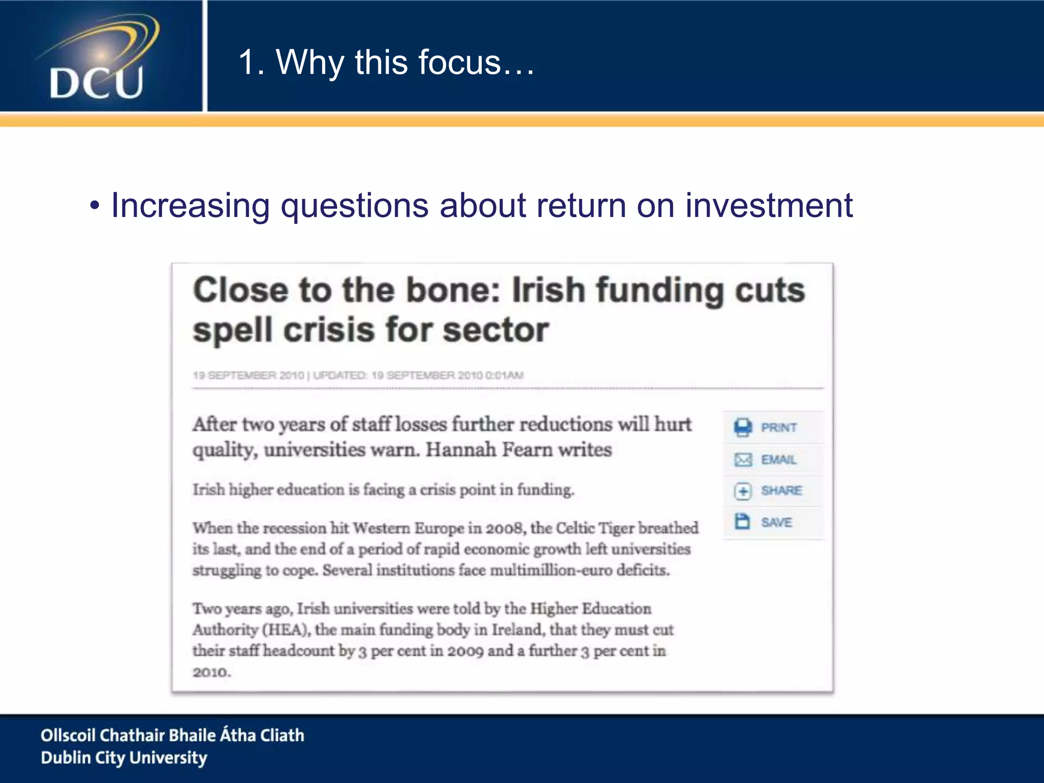 • Increasing questions about return on investment
1. Why this focus…
 
