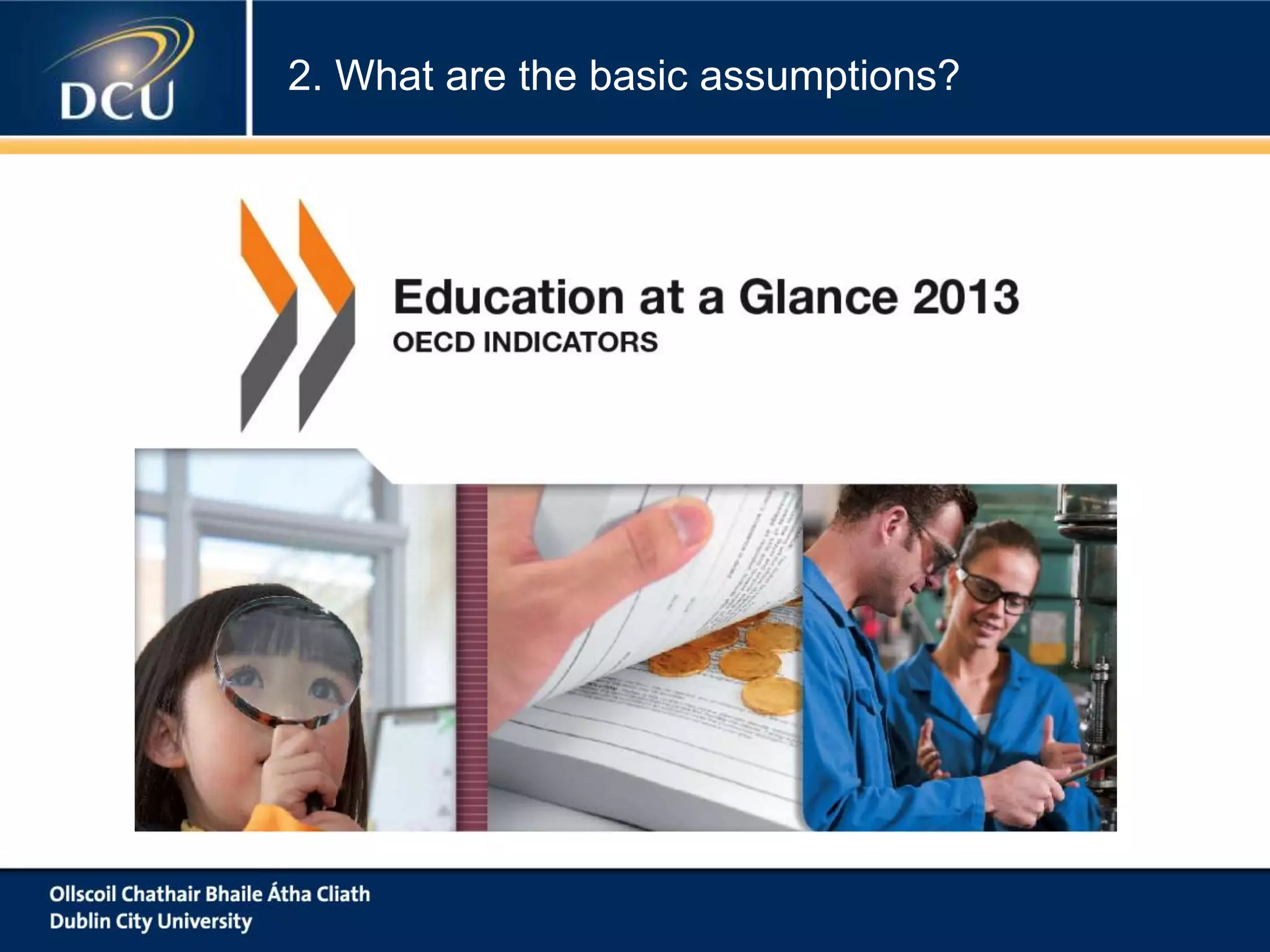 2. What are the basic assumptions?
 