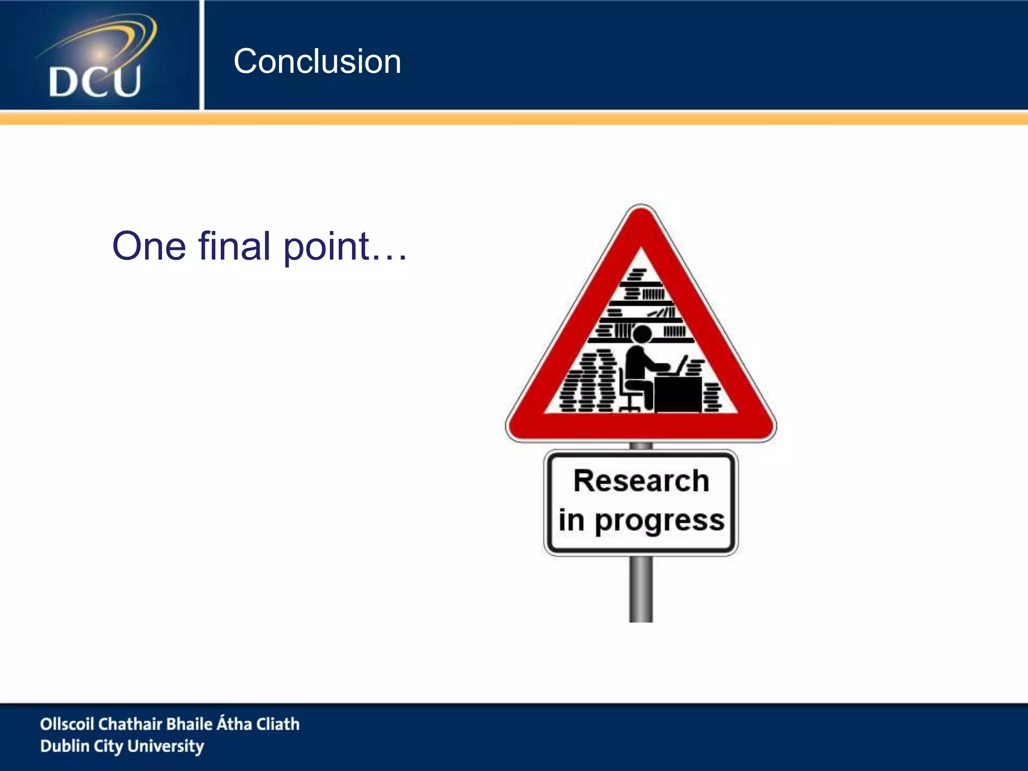 Conclusion
One final point…
 