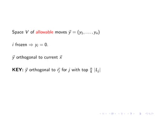 Space V of allowable moves y = (y1, . . . , yn)
i frozen ⇒ yi = 0.
y orthogonal to current x
KEY: y orthogonal to rj for j with top n
4 |Lj |
 