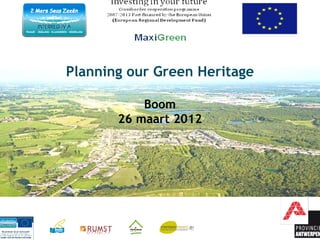 Planning our Green Heritage
Boom
26 maart 2012
 