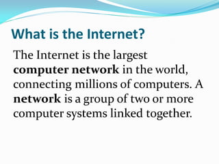 What exactly is the Internet and how does it work