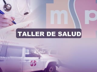 TALLER DE SALUD
 