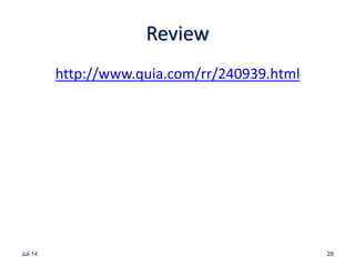 Review
http://www.quia.com/rr/240939.html
Jul-14 28
 
