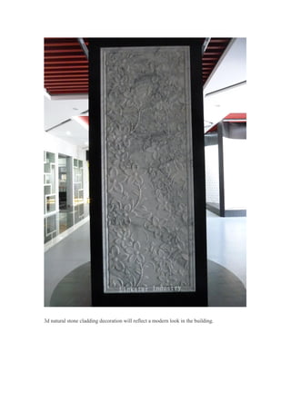3d natural stone cladding decoration will reflect a modern look in the building.
 