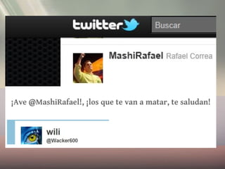 ¡Ave @MashiRafael!, ¡los que te van a matar, te saludan!
 