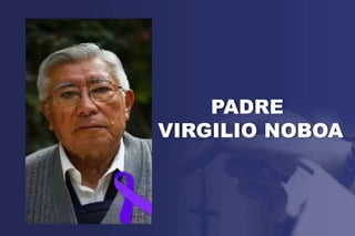 PADRE
VIRGILIO NOBOA
 